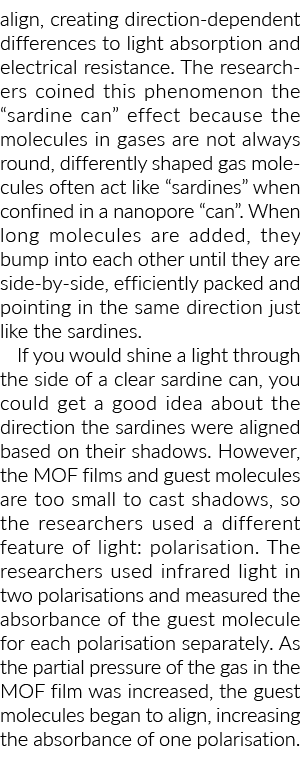 align, creating direction-dependent differences to light absorption and electrical resistance  The researchers coined   