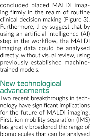 concluded placed MALDI imaging firmly in the realm of routine clinical decision making (Figure 3)  Furthermore, they    