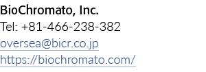 BioChromato, Inc  Tel: +81-466-238-382 oversea bicr co jp https:  biochromato com  