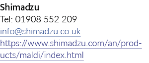 Shimadzu Tel: 01908 552 209 info shimadzu co uk https:  www shimadzu com an products maldi index html 