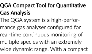 QGA Compact Tool for Quantitative Gas Analysis The QGA system is a high-performance gas analyser configured for real-   