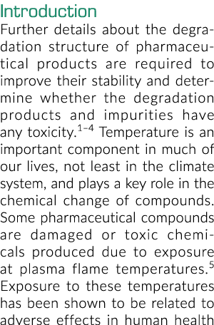 Introduction Further details about the degradation structure of pharmaceutical products are required to improve their   