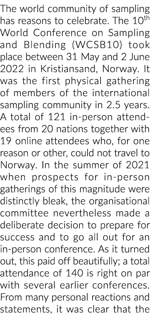 The world community of sampling has reasons to celebrate  The 10th World Conference on Sampling and Blending (WCSB10)   