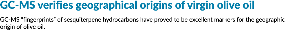 GC-MS verifies geographical origins of virgin olive oil GC-MS  fingerprints  of sesquiterpene hydrocarbons have prove   