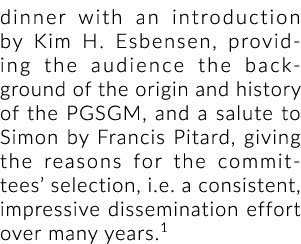 dinner with an introduction by Kim H  Esbensen, providing the audience the background of the origin and history of th   