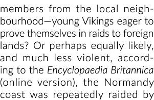 members from the local neighbourhood—young Vikings eager to prove themselves in raids to foreign lands  Or perhaps eq   