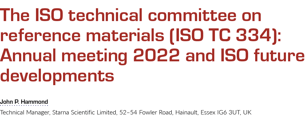 The ISO technical committee on reference materials (ISO TC 334): Annual meeting 2022 and ISO future developments John   