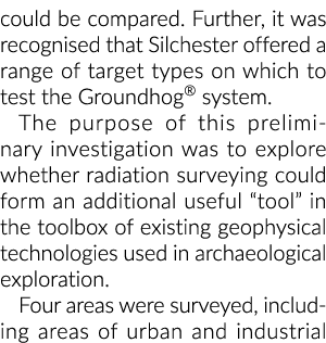 could be compared. Further, it was recognised that Silchester offered a range of target types on which to test the Gr...