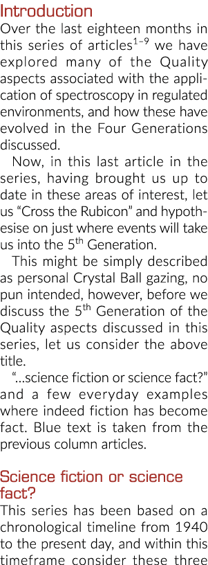 Introduction Over the last eighteen months in this series of articles1–9 we have explored many of the Quality aspects...