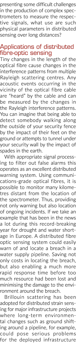 presenting some difficult challenges in the production of complex spectrometers to measure the respective signals, wh...