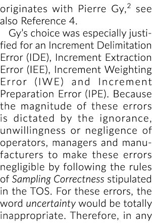 originates with Pierre Gy,2 see also Reference 4. Gy’s choice was especially justified for an Increment Delimitation ...
