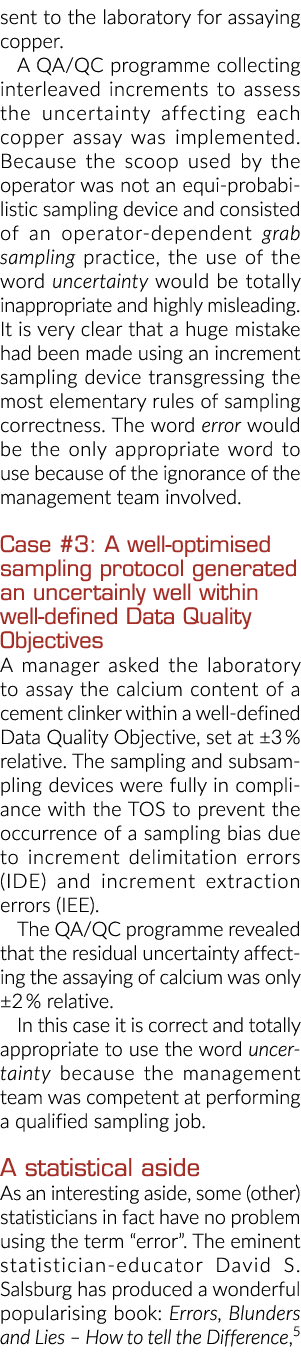 sent to the laboratory for assaying copper. A QA/QC programme collecting interleaved increments to assess the uncerta...