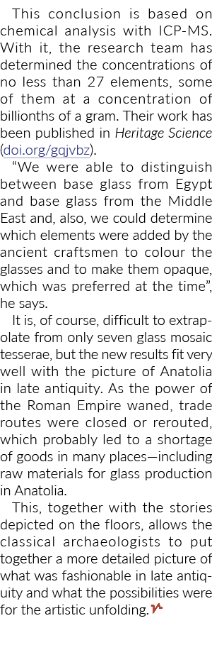 This conclusion is based on chemical analysis with ICP-MS. With it, the research team has determined the concentratio...