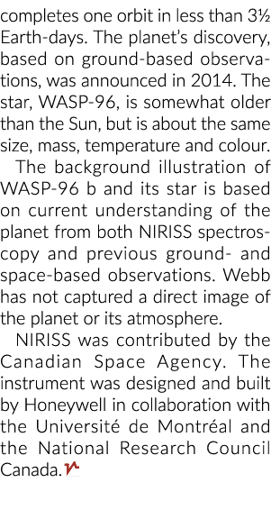 completes one orbit in less than 3½ Earth-days. The planet’s discovery, based on ground-based observations, was annou...