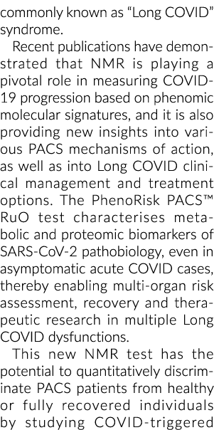 commonly known as “Long COVID” syndrome. Recent publications have demonstrated that NMR is playing a pivotal role in ...