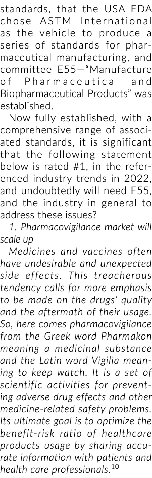 standards, that the USA FDA chose ASTM International as the vehicle to produce a series of standards for pharmaceutic...