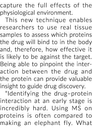 capture the full effects of the physiological environment. This new technique enables researchers to use real tissue ...