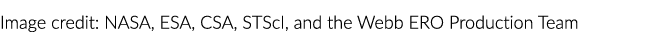 Image credit: NASA, ESA, CSA, STScI, and the Webb ERO Production Team