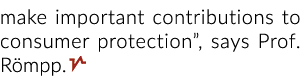 make important contributions to consumer protection”, says Prof. R mpp.  