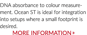 DNA absorbance to colour measurement. Ocean ST is ideal for integration into setups where a small footprint is desire...