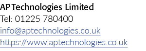 AP Technologies Limited Tel: 01225 780400 info@aptechnologies.co.uk https://www.aptechnologies.co.uk 