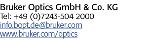 Bruker Optics GmbH & Co. KG Tel: +49 (0)7243-504 2000 info.bopt.de@bruker.com www.bruker.com/optics