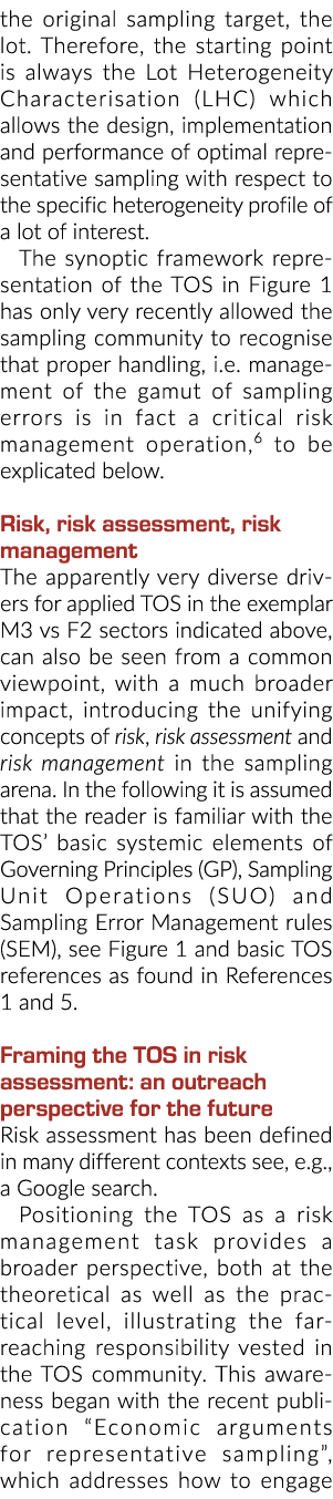 the original sampling target, the lot. Therefore, the starting point is always the Lot Heterogeneity Characterisation...