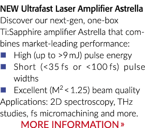 NEW Ultrafast Laser Amplifier Astrella Discover our next gen, one box Ti:Sapphire amplifier Astrella that combines ma...