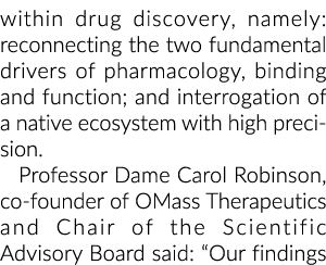 within drug discovery, namely: reconnecting the two fundamental drivers of pharmacology, binding and function; and in...