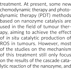 treatment. At present, some new chemodynamic therapy and photodynamic therapy (PDT) methods based on nanozyme catalys...