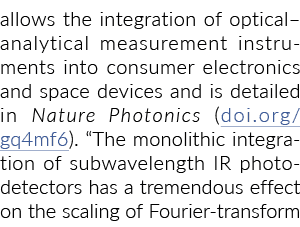 allows the integration of optical–analytical measurement instruments into consumer electronics and space devices and ...