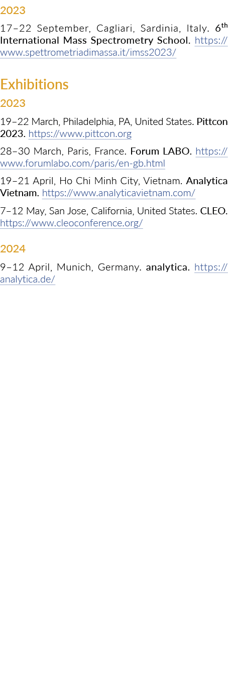 2023 17–22 September, Cagliari, Sardinia, Italy. 6th International Mass Spectrometry School. https://www.spettrometri...