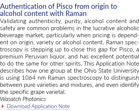 Authentication of Pisco from origin to alcohol content with Raman Validating authenticity, purity, alcohol content an...