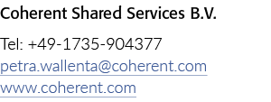 Coherent Shared Services B.V. Tel: +49 1735 904377 petra.wallenta@coherent.com www.coherent.com 