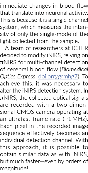 immediate changes in blood flow that translate into neuronal activity. This is because it is a single channel system,...
