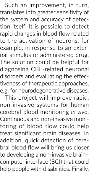 Such an improvement, in turn, translates into greater sensitivity of the system and accuracy of detection itself. It ...
