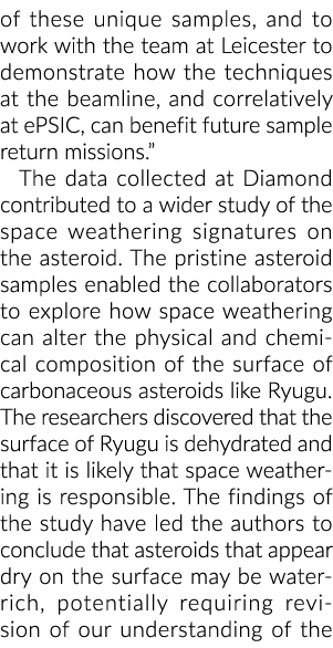 of these unique samples, and to work with the team at Leicester to demonstrate how the techniques at the beamline, an...