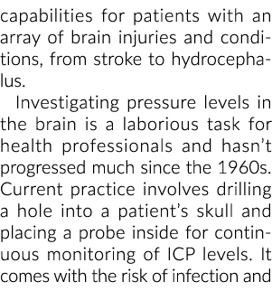 capabilities for patients with an array of brain injuries and conditions, from stroke to hydrocephalus. Investigating...