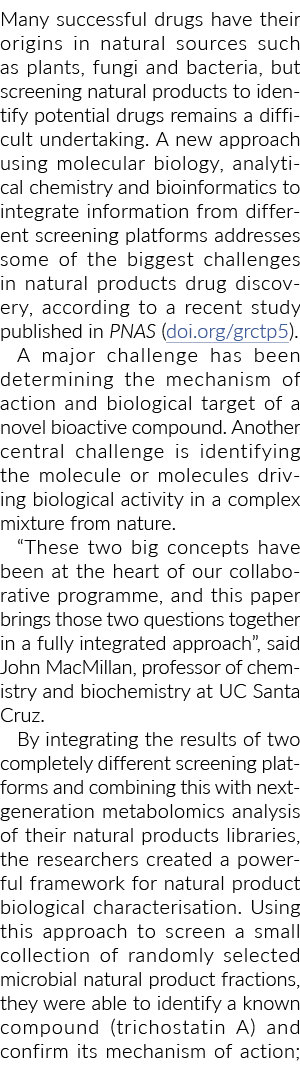 Many successful drugs have their origins in natural sources such as plants, fungi and bacteria, but screening natural...