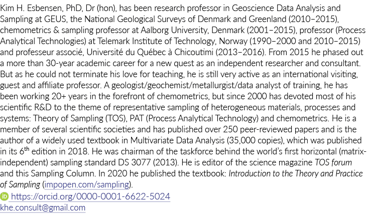 Kim H. Esbensen, PhD, Dr (hon), has been research professor in Geoscience Data Analysis and Sampling at GEUS, the Nat...