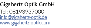 Gigahertz Optik GmbH Tel: 08193937000 info@gigahertz optik.de www.gigahertz optik.com 