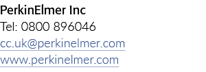 PerkinElmer Inc Tel: 0800 896046 cc.uk@perkinelmer.com www.perkinelmer.com 