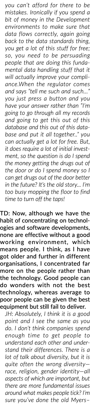 you can’t afford for there to be mistakes. Ironically if you spend a bit of money in the Development environments to ...