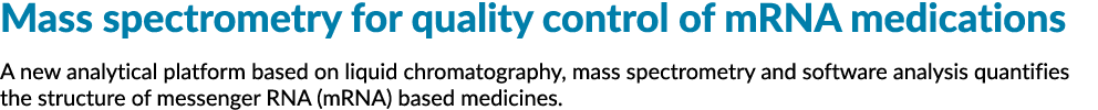 Mass spectrometry for quality control of mRNA medications A new analytical platform based on liquid chromatography, m...