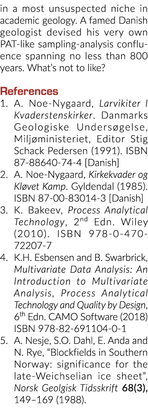in a most unsuspected niche in academic geology. A famed Danish geologist devised his very own PAT like sampling anal...
