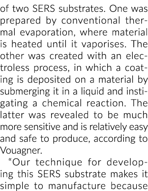 of two SERS substrates. One was prepared by conventional thermal evaporation, where material is heated until it vapor...