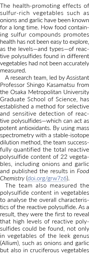 The health promoting effects of sulfur rich vegetables such as onions and garlic have been known for a long time. How...