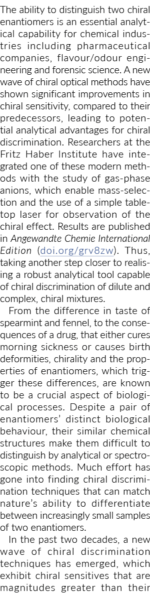 The ability to distinguish two chiral enantiomers is an essential analytical capability for chemical industries inclu...