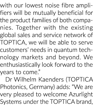 with our lowest noise fibre amplifiers will be mutually beneficial for the product families of both companies. Togeth...