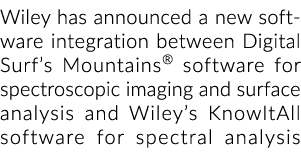 Wiley has announced a new software integration between Digital Surf’s Mountains® software for spectroscopic imaging a...